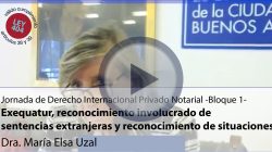 Jornada de Derecho Internacional Privado Notarial -Bloque 1-. Exequatur, reconocimiento involucrado de sentencias extranjeras y reconocimiento de situaciones (VÁLIDO PARA PUNTOS ARTS. 38 Y 39 DE LA LEY 404)