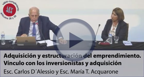 Adquisición y estructuración del emprendimiento. Vínculo con los inversionistas y adquisición (VÁLIDO PARA PUNTOS ARTS. 38 Y 39 DE LA LEY 404)